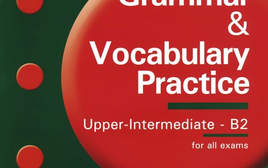 Grammar & Vocabulary Practice 2nd Edition Upper-Intermediate B2 SB
